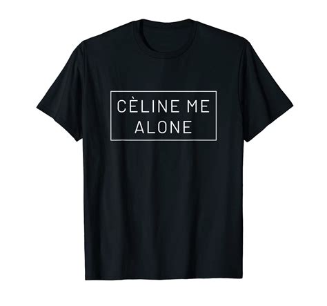 celine me alone t shirt buy online|celine t shirt.